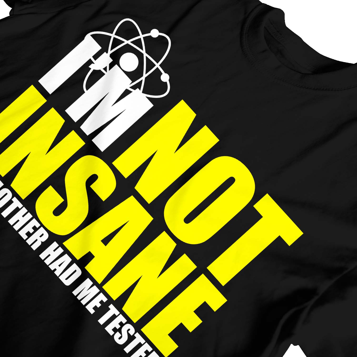 1 T-Shirt Kinder Mädchen I'm Not Insane My Mother Had Me Tested - Bild 8 von 25