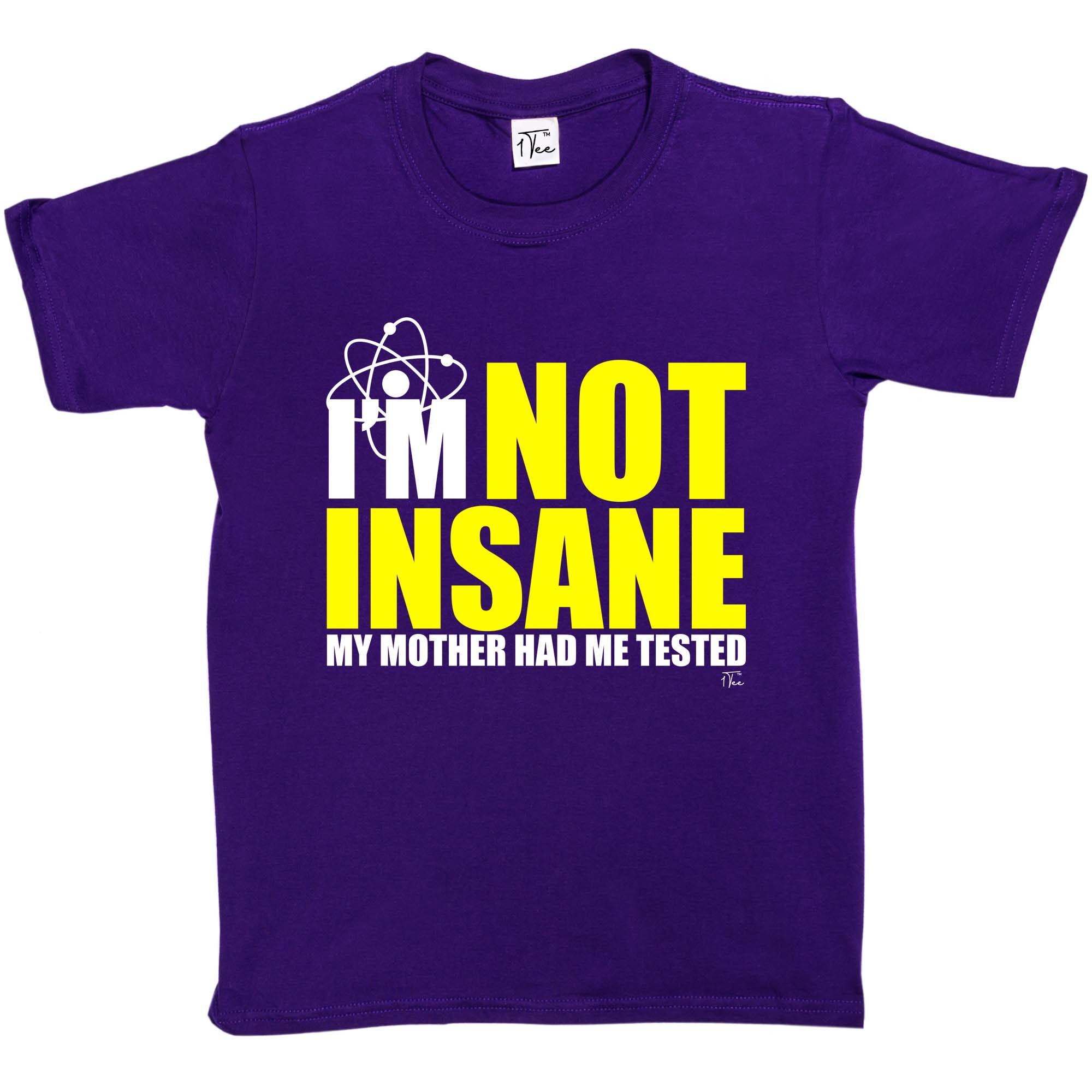 1 T-Shirt Kinder Mädchen I'm Not Insane My Mother Had Me Tested - Bild 16 von 25