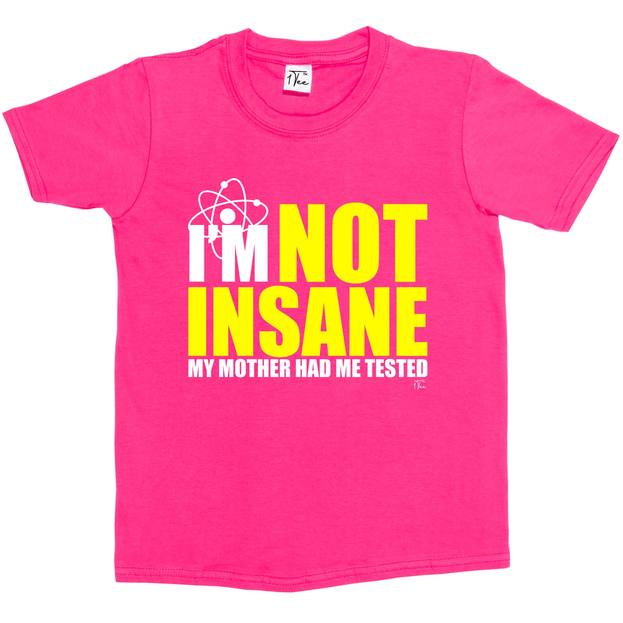 1 T-Shirt Kinder Mädchen I'm Not Insane My Mother Had Me Tested - Bild 11 von 25