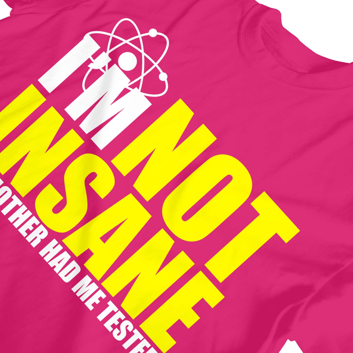1 T-Shirt Kinder Mädchen I'm Not Insane My Mother Had Me Tested - Bild 13 von 25