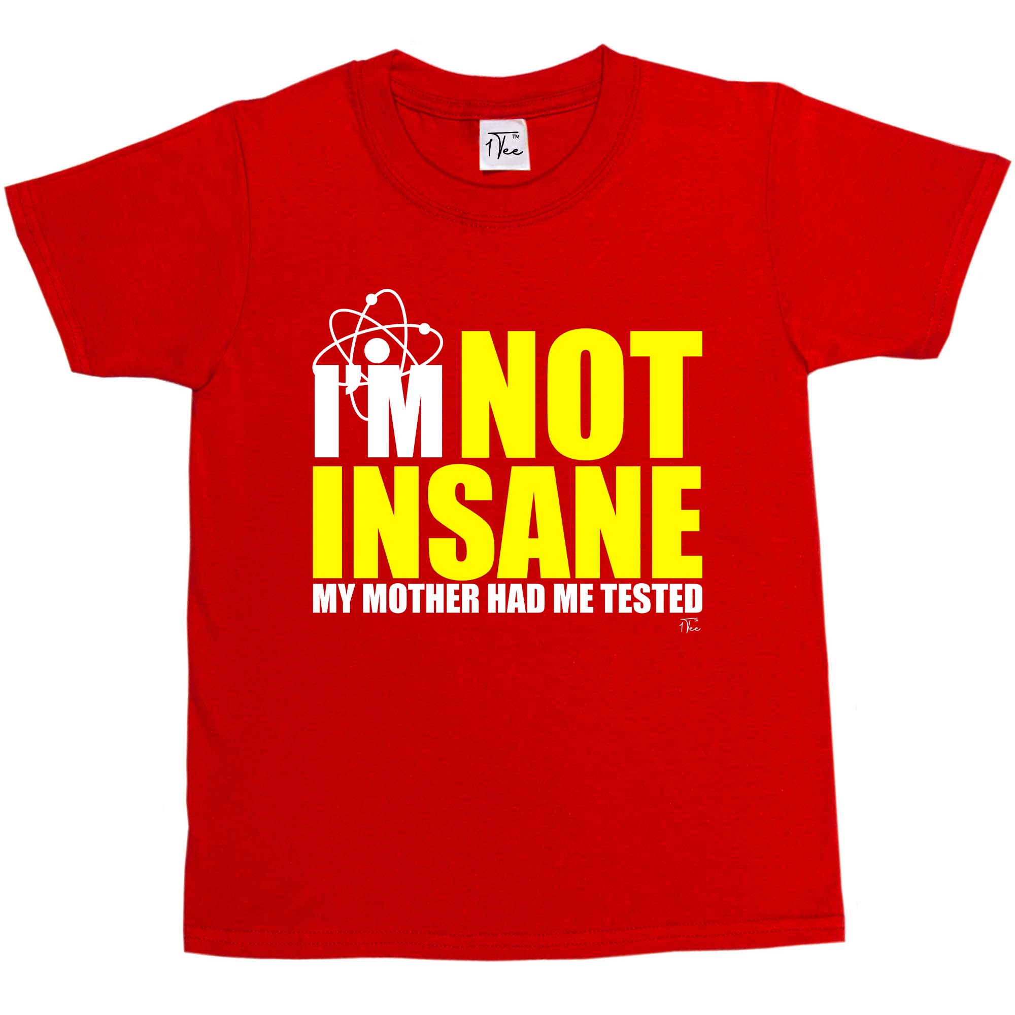 1 T-Shirt Kinder Mädchen I'm Not Insane My Mother Had Me Tested - Bild 21 von 25